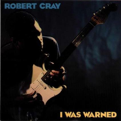 I Was Warned - CD Audio di Robert Cray