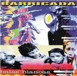 Balas blancas - CD Audio di Barricada