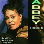 Devil's Got Your Tongue - CD Audio di Abbey Lincoln
