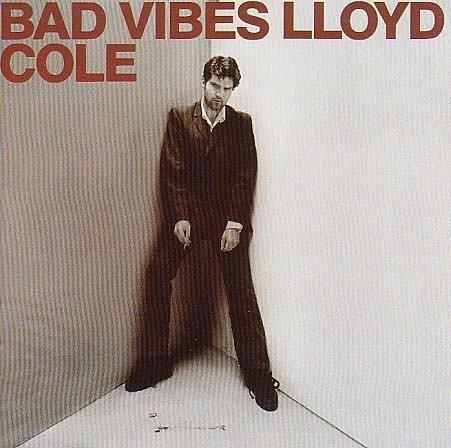 Bad Vibes - CD Audio di Lloyd Cole