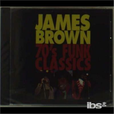70's Funk Classics - CD Audio di James Brown