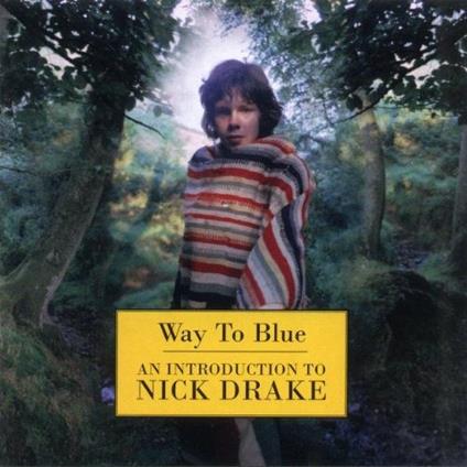 Way Too Blue (Remastered) - CD Audio di Nick Drake