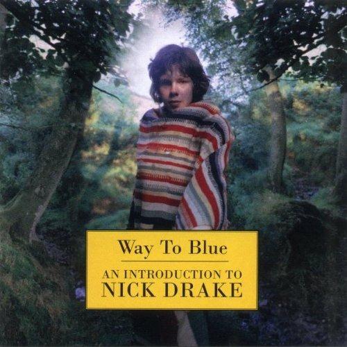 Way Too Blue (Remastered) - CD Audio di Nick Drake