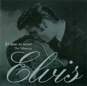 It's Now Or Never: The Tribute To Elvis - CD Audio