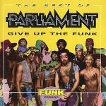 Give up the Funk. The Best of Parliament