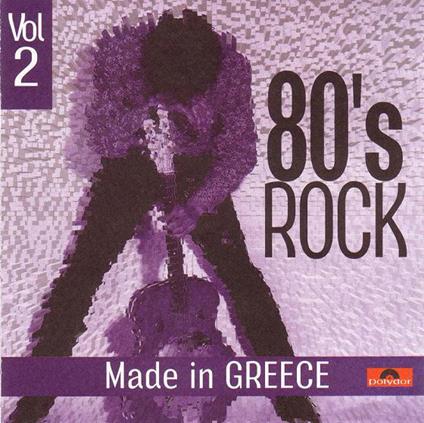 Eighties Rock Made In Greece Vol.2 - CD Audio