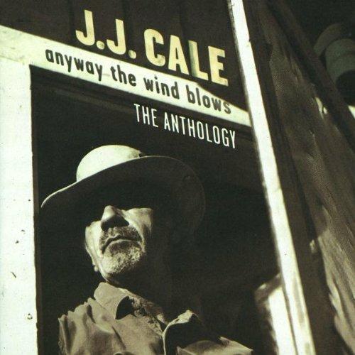 Anyway the Wind Blows: The Anthology - CD Audio di J.J. Cale
