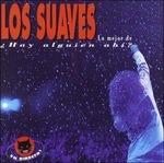 Lo Mejor De Ahi Alguien - CD Audio di Los Suaves