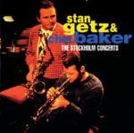 The Stockholm Concerts - CD Audio di Chet Baker,Stan Getz