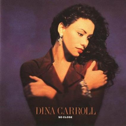 So Close - CD Audio di Dina Carroll