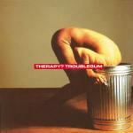 Troublegum - CD Audio di Therapy?
