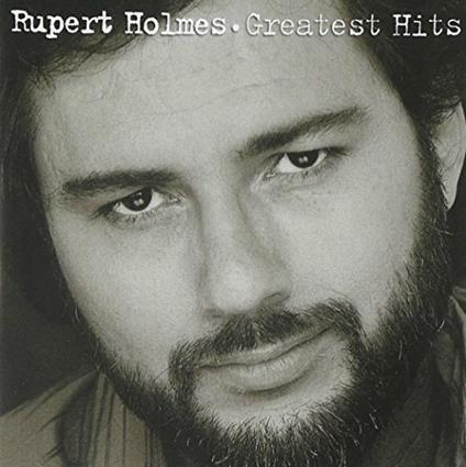 Greatest Hits - CD Audio di Rupert Holmes