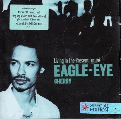 Living In The Present Future - CD Audio di Eagle-Eye Cherry