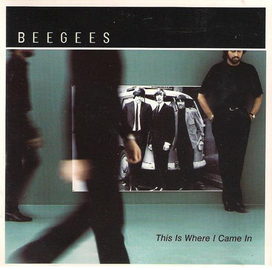 This Is Where I Came in - CD Audio di Bee Gees