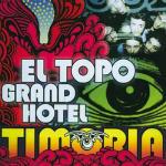El Topo Grand Hotel - CD Audio di Timoria