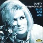 Blue for You - CD Audio di Dusty Springfield