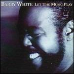Let the Music Play - CD Audio di Barry White