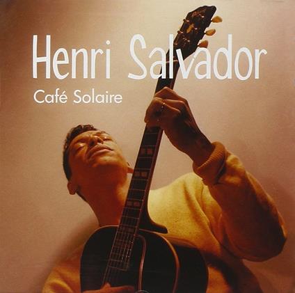 Café Solaire - CD Audio di Henri Salvador