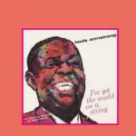 I've got the World - CD Audio di Louis Armstrong