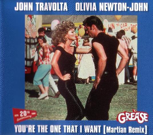 John You're The One That I Want [Martian Remix] - CD Audio di Olivia Newton-John,John Travolta