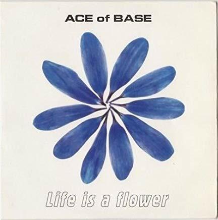 Life Is A Flower - CD Audio Singolo di Ace of Base