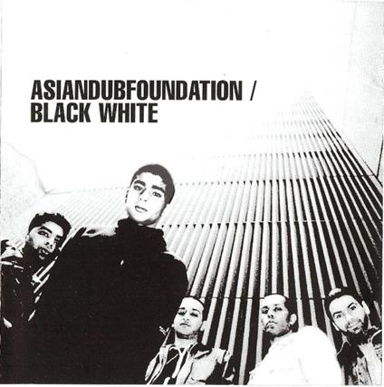 Black White - CD Audio di Asian Dub Foundation