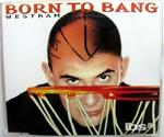 Born To Bang / Westbound Express