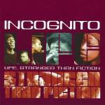 Life Stranger Than Fiction - CD Audio di Incognito