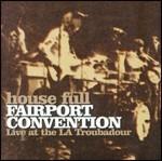 House Full: Live in L.A. (Remastered) - CD Audio di Fairport Convention