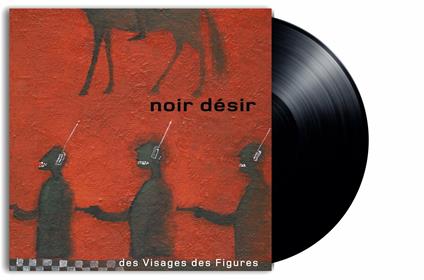 Des visages des figures - Vinile LP di Noir Désir