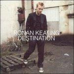 Destination - CD Audio di Ronan Keating