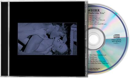Feels Like You - CD Audio di Whirr