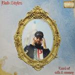 Bub Styles - Land Of Silk & Money