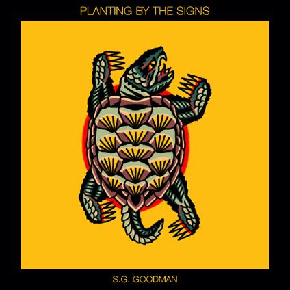 Planting By The Signs - Vinile LP di S. G. Goodman
