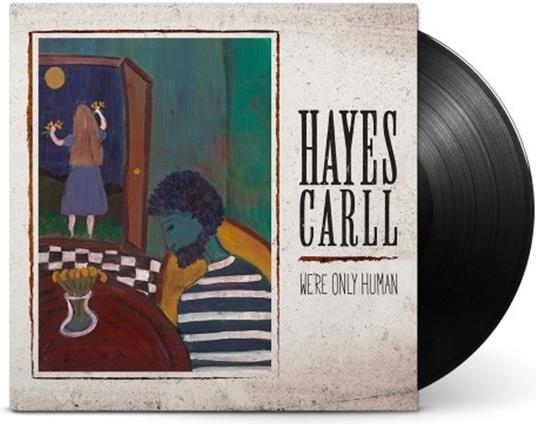 We Re Only Human - Vinile LP di Hayes Carll