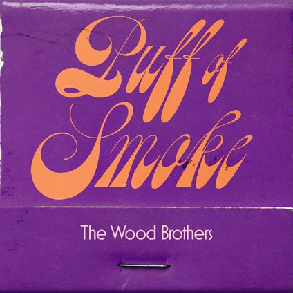 Puff Of Smoke - CD Audio di Wood Brothers