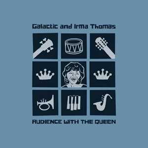 CD Audience With The Queen Irma  Thomas and Galactic