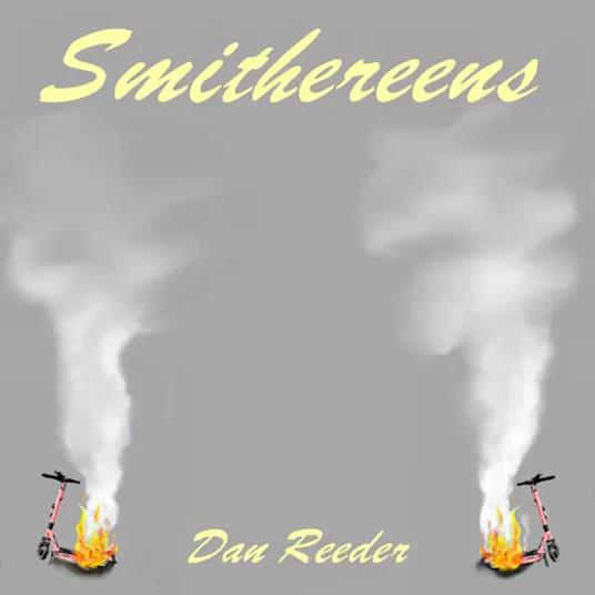 Smithereens (Coloured Vinyl) - Vinile LP di Dan Reeder