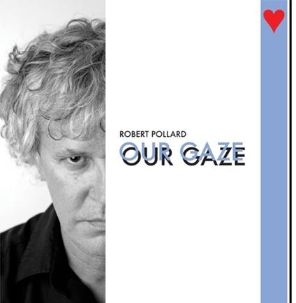Our Gaze - Vinile LP di Robert Pollard