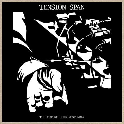 Future Died Yesterday - Vinile LP di Tension Span