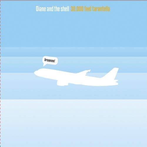 30.000 Feet Tarantella - CD Audio di Diane and the Shell
