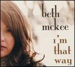 I'm That Way - CD Audio di Beth McKee