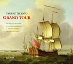 Grand Tour - An Italian Sojourn, a German Bouquet, a French Soirée, ...