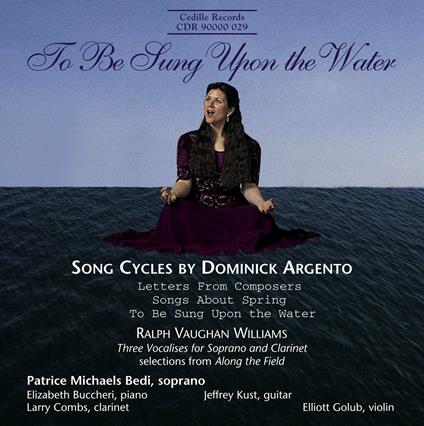 To Be Sung Upon the Water, Letters from Composers, Songs About Spring - CD Audio di Dominick Argento