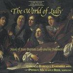 The World of Lully. Armide, Overture; Persee, Air; Ballet des Plaisirs, Serenade - CD Audio di Jean-Baptiste Lully