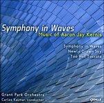 Symphony In Waves, Newly Drawn Sky, Too - CD Audio di Aaron Jay Kernis