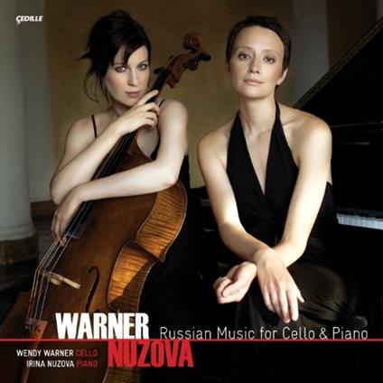 Musica russa per violoncello e pianoforte - CD Audio di Wendy Warner,Irina Nuzova