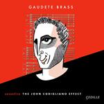 Gaudete Brass: Sevenfive. The John Corigliano Effect - Corigliano, Newman, Sampson, Winslow..