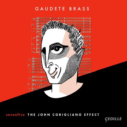Gaudete Brass: Sevenfive. The John Corigliano Effect - Corigliano, Newman, Sampson, Winslow.. - CD Audio