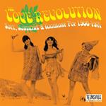 Love Revolution. Soft, Sunshine & Harmony Pop 1966-1971